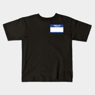 Hello My Name Is  (Blank) Kids T-Shirt